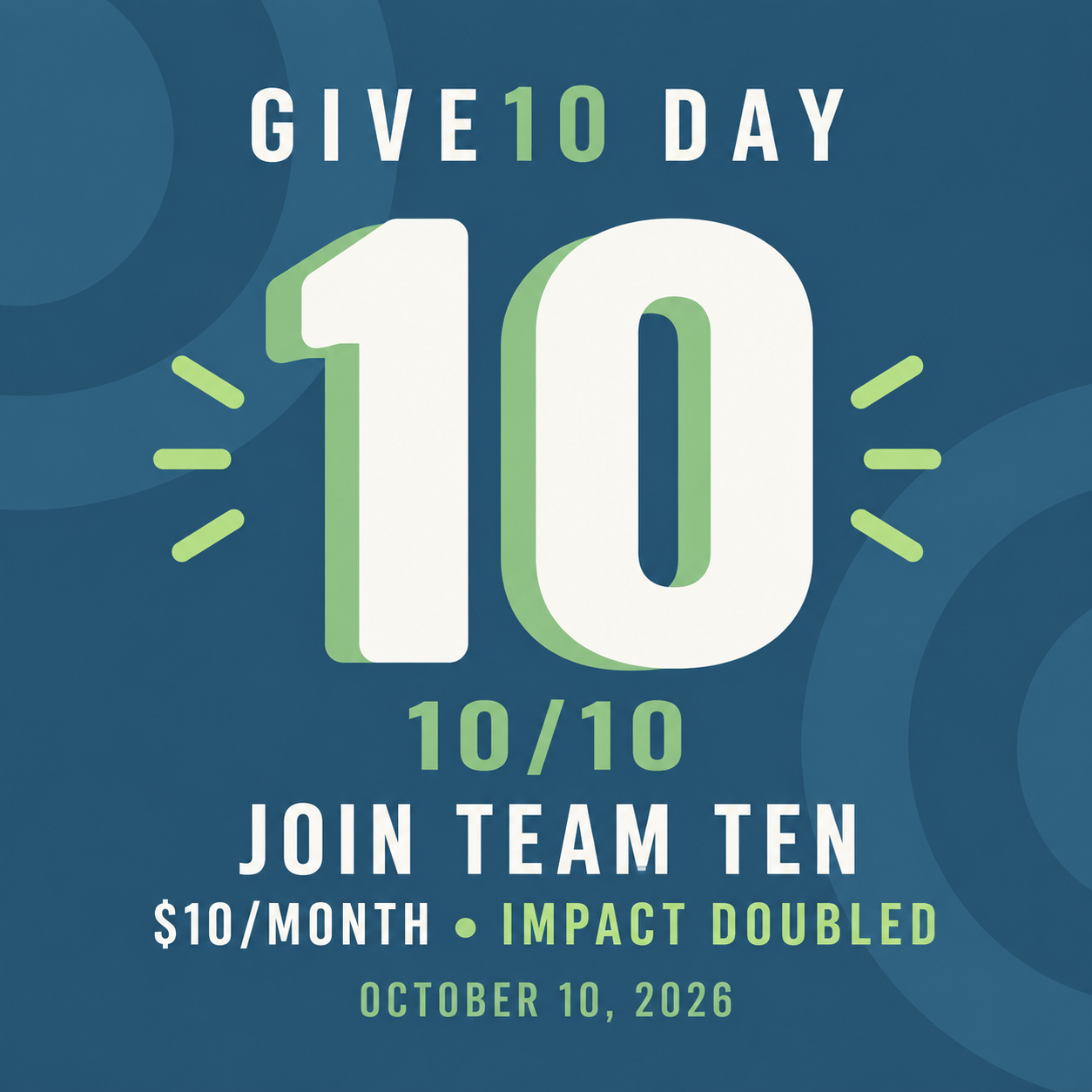 Give10 Day: join Team TEN with a $10 monthly gift and double your impact